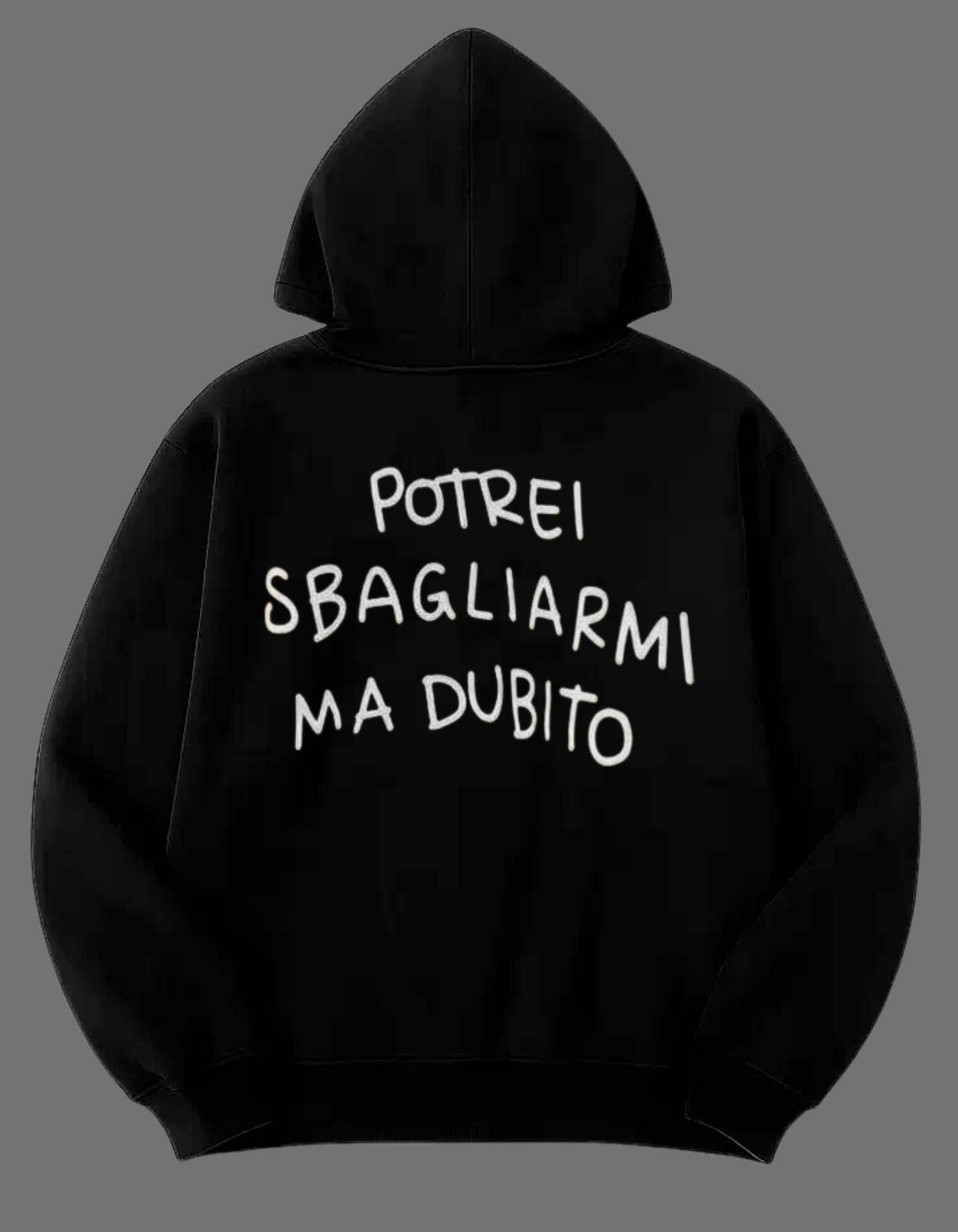 POTREI SBAGLIARMI - FELPA